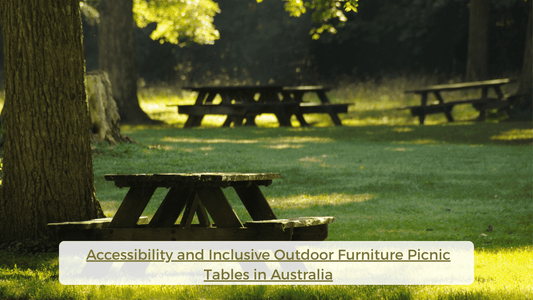 Accessibility and Inclusive Outdoor Furniture Picnic Tables in Australia