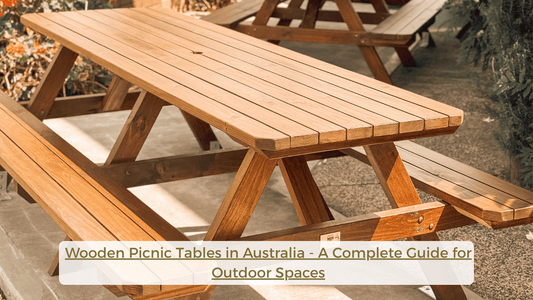 Wooden Picnic Tables in Australia - A Complete Guide for Outdoor Spaces