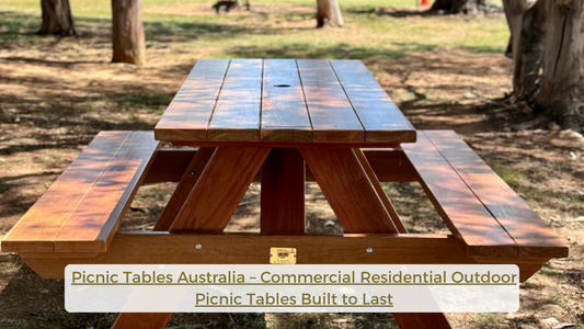 Picnic Tables Australia – Commercial Residential Outdoor Picnic Tables Built to Last